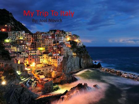 My Trip To Italy By: Joel Novick. Places in Italy I Have Visited Rome Venice Florence Pisa The Duomo in Florence, Italy.