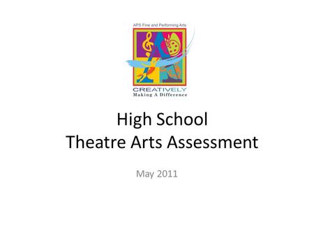 High School Theatre Arts Assessment May 2011. 1. Audience control prior to a performance is the responsibility of the a)Box office manager b)House manager.