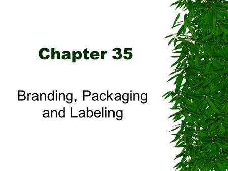 Branding, Packaging and Labeling