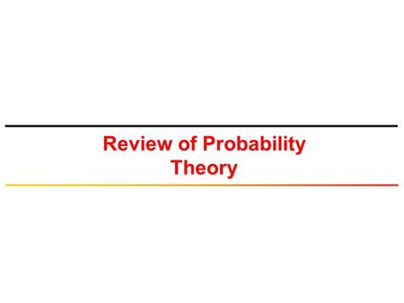 Review of Probability Theory. © Tallal Elshabrawy 2 Review of Probability Theory Experiments, Sample Spaces and Events Axioms of Probability Conditional.