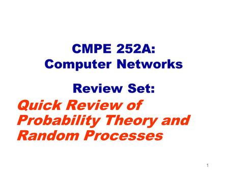 CMPE 252A: Computer Networks Review Set: