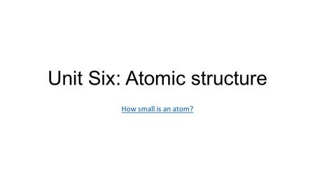 Unit Six: Atomic structure