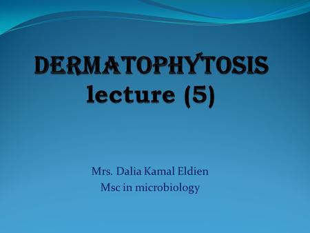 Dermatophytosis lecture (5)