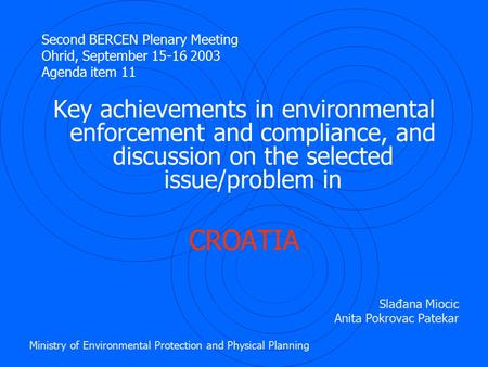 Second BERCEN Plenary Meeting Ohrid, September 15-16 2003 Agenda item 11 Key achievements in environmental enforcement and compliance, and discussion on.