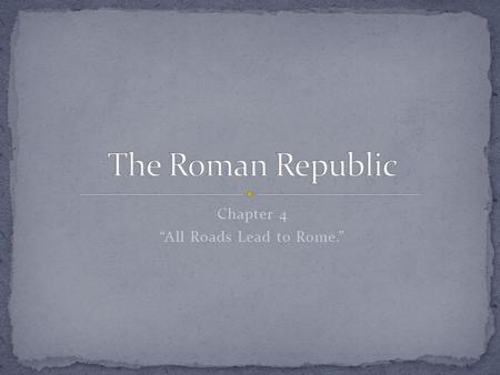 Chapter 4 “All Roads Lead to Rome.”. Read Daniel 2: 31-45.