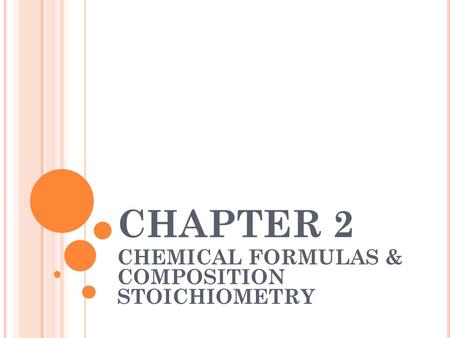 CHEMICAL FORMULAS & COMPOSITION STOICHIOMETRY
