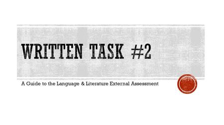 A Guide to the Language & Literature External Assessment.