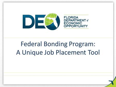 Federal Bonding Program: A Unique Job Placement Tool.