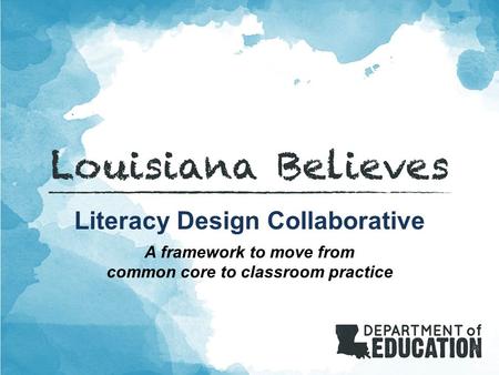 A framework to move from common core to classroom practice Louisiana Leadership Session 1 of 3 1 C-3 Leadership 1 Powerpoint Reach Associates Literacy.