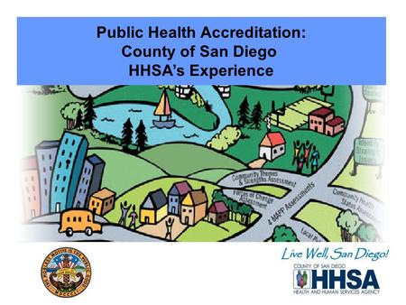 Public Health Accreditation: County of San Diego HHSA’s Experience.