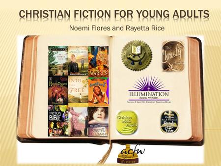 Noemi Flores and Rayetta Rice. For now, the new style definition of Christian Fiction seems to be a genre of literature focusing on the redemptive work.