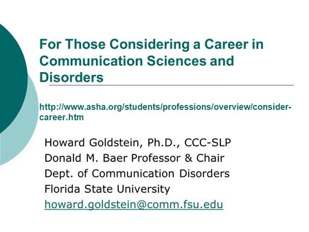 For Those Considering a Career in Communication Sciences and Disorders  career.htm Howard Goldstein,