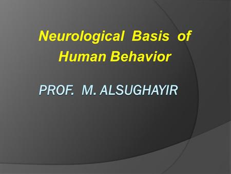 Neurological Basis of Human Behavior