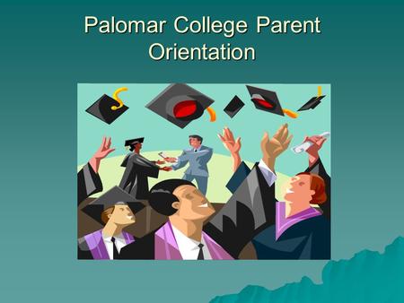 Palomar College Parent Orientation