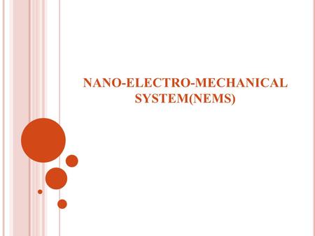 NANO-ELECTRO-MECHANICAL SYSTEM(NEMS)