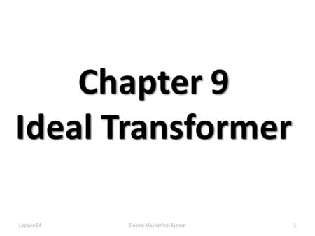Chapter 9 Ideal Transformer