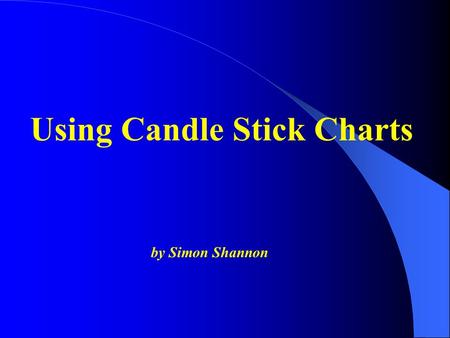 Using Candle Stick Charts