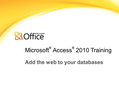 Microsoft® Access® 2010 Training