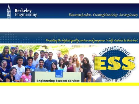 Engineering Student Services 230 Bechtel Engineering Center (510) 642-7594  Hours: Monday-Thursday: 8am-5pm Fridays: 10am-5pm.