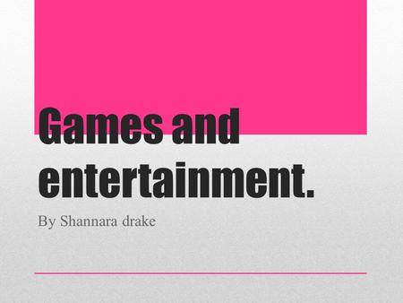 Games and entertainment. By Shannara drake. What did that play? The Egyptians did these types of things to keep them entertained. Go fishing on the Nile.