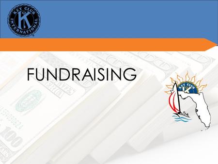 FUNDRAISING. The BasicsThe Basics Fundraisers fall into one of these two categories: Fundraising for your club Fundraising for service Both of these are.