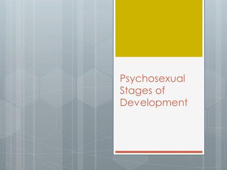 Psychosexual Stages of Development
