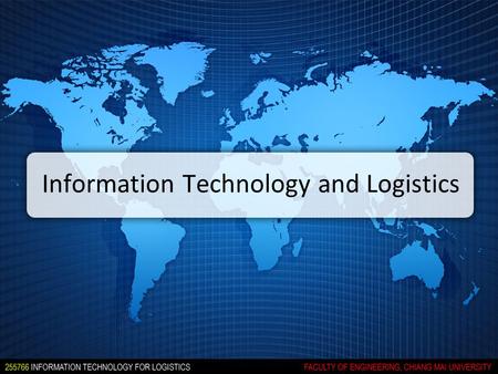 Information Technology and Logistics. Importance of Information Technology on Logistics  Competitiveness and business improvement  Flexibility and accessibility.