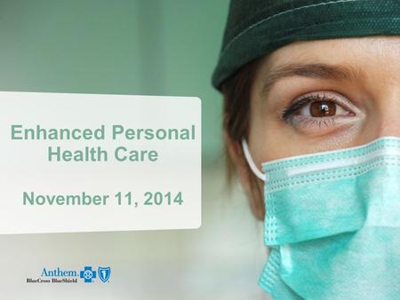 Enhanced Personal Health Care November 11, 2014. 22 2 Enhanced Personal Health Care Model.