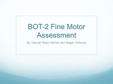 BOT-2 Fine Motor Assessment