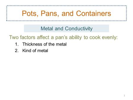 Pots, Pans, and Containers
