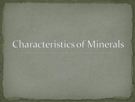 By learning the different characteristics of minerals, you will be able to conduct tests to figure out which mineral is which This helped me when I was.