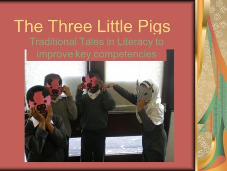 The Three Little Pigs Traditional Tales in Literacy to improve key competencies.