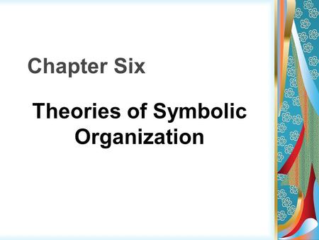 Theories of Symbolic Organization
