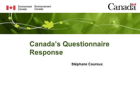 Canada’s Questionnaire Response Stéphane Couroux.