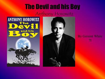 The Devil and his Boy Anthony Horowitz By Geraint White 7I.