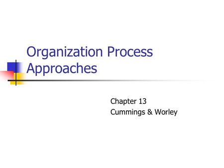 Organization Process Approaches