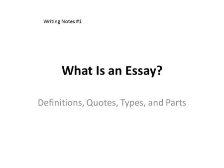 What Is an Essay? Definitions, Quotes, Types, and Parts Writing Notes #1.