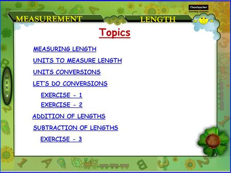 Topics MEASURING LENGTH UNITS TO MEASURE LENGTH UNITS CONVERSIONS