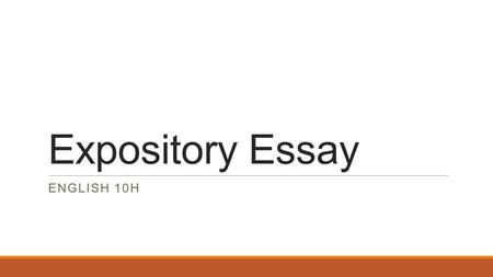 Expository Essay ENGLISH 10H. December 11 Get a Kickstart and take out all your essay materials On your Kickstart (courtesy of NAME):