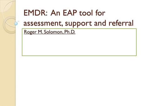 EMDR: An EAP tool for assessment, support and referral
