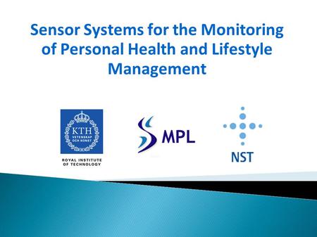 Sensor Systems for the Monitoring of Personal Health and Lifestyle Management.