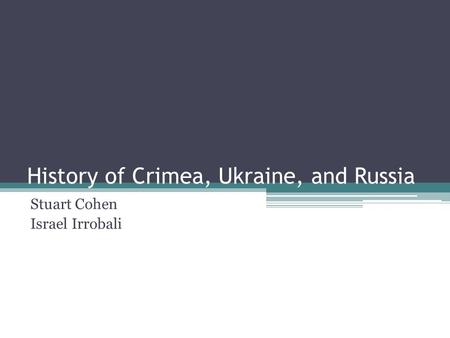 History of Crimea, Ukraine, and Russia Stuart Cohen Israel Irrobali.