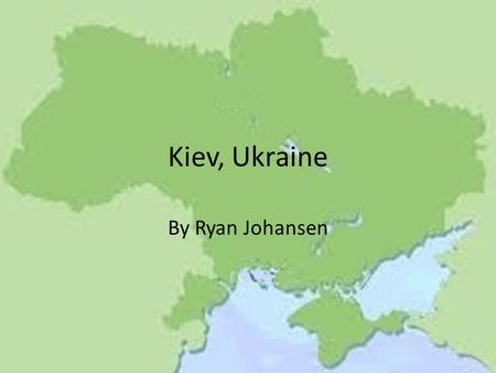 Kiev, Ukraine By Ryan Johansen. Kiev can also be spelled Kyiv.