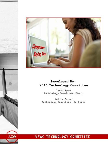VFAC TECHNOLOGY COMMITTEE  Developed By: VFAC Technology Committee Terri Ryan Technology Committee, Chair Joi L. Brown Technology Committee, Co-Chair.