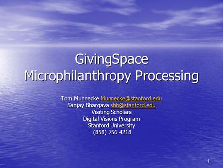 1 GivingSpace Microphilanthropy Processing Tom Munnecke  Sanjay Bhargava  Visiting.