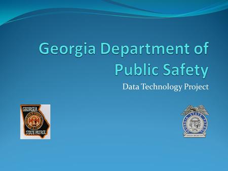 Data Technology Project. Our Purpose “ To functionally support and complete a COMPSTAT approach by interoperable data sharing using a common standard.