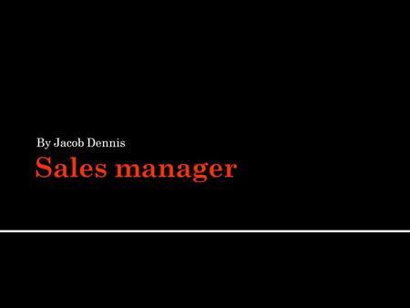 By Jacob Dennis.  A sales manager requires at least a four year bachelors degree with a business focus  Some companies want you to have a degree in.