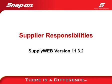 Supplier Responsibilities SupplyWEB Version 11.3.2.