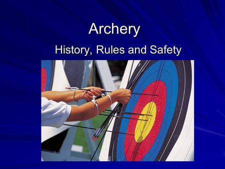 History, Rules and Safety