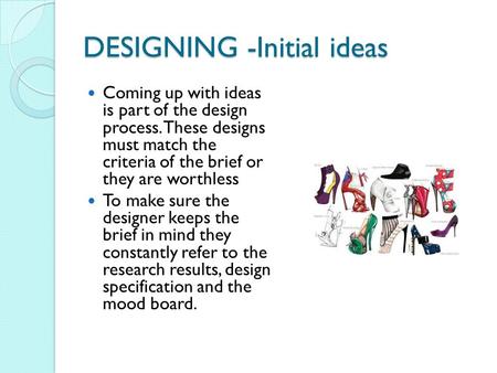 DESIGNING -Initial ideas